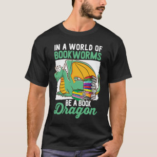 Bookworm Be A Book Dragon Book T-Shirt