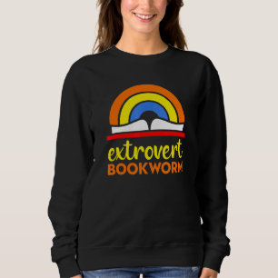 Bookworm Extrovert - Fun Book Reading Sweatshirt