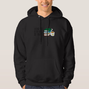 Bookworm Funny Drink Tea Read Books Be Happy Books Hoodie