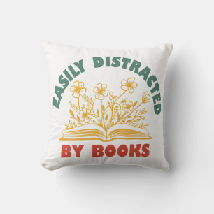 Bookworm Funny Easily Distracted By Books Cushion