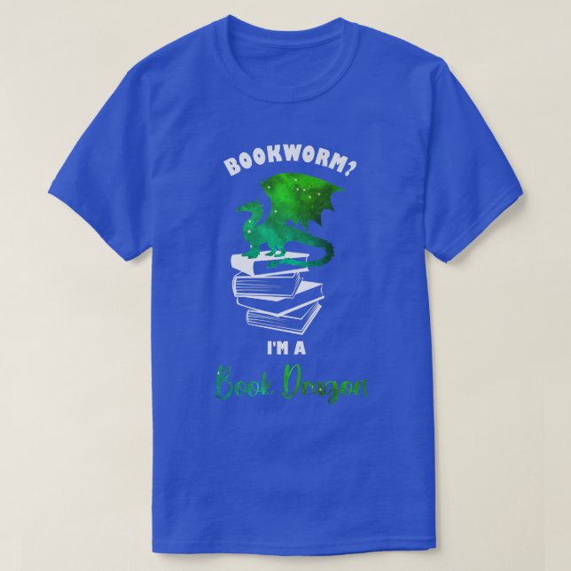 Bookworm I'm a book dragon  Funny Reading Book lov T-Shirt (Design Front)