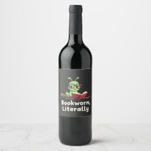 Bookworm Literally Literary Funny Book Lovers Wine Label