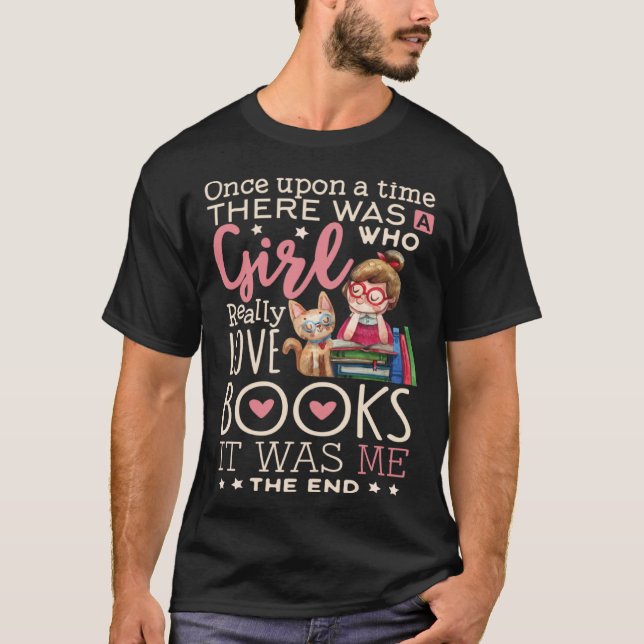Bookworm  Once Upon A Time Girl Who Loves Books T-Shirt (Front)