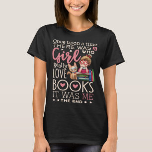 Bookworm Once Upon A Time Girl Who Loves Books T-Shirt