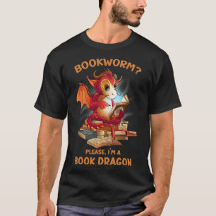 Bookworm Please I m A Book Dragon  Dragon Book T-Shirt