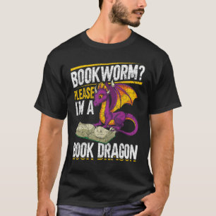 Bookworm Please Im A Book Dragon Reading Book Drag T-Shirt