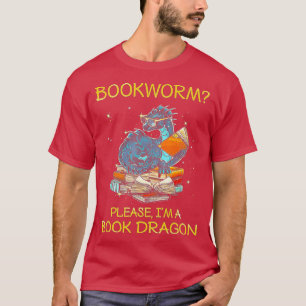 Bookworm Please Im A Book Dragon T-Shirt