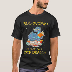 Bookworm Please Im A Book Dragon T-Shirt