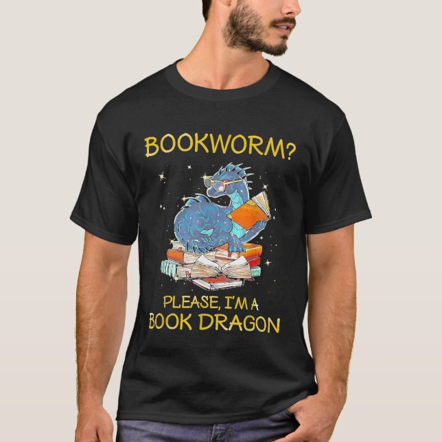 Bookworm Please Im A Book Dragon T-Shirt (Front)