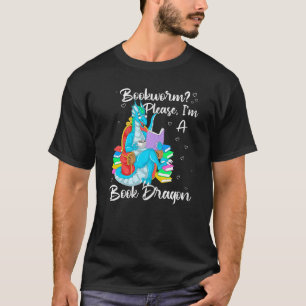 Bookworm Please I'm A Book Dragon   T-Shirt