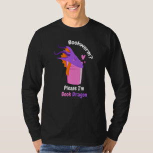 Bookworm Please I'm A Book Dragon T-Shirt
