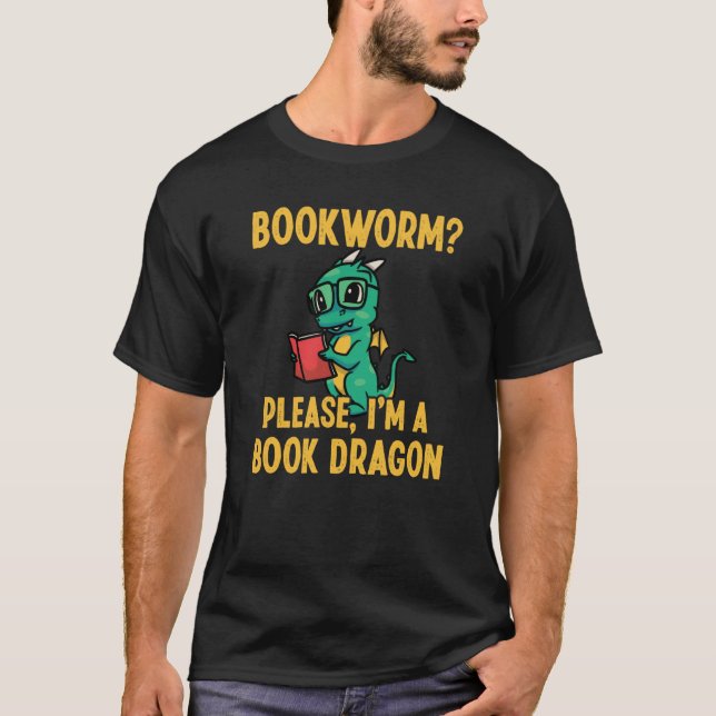 Bookworm Please I'm Book Dragon T-Shirt (Front)