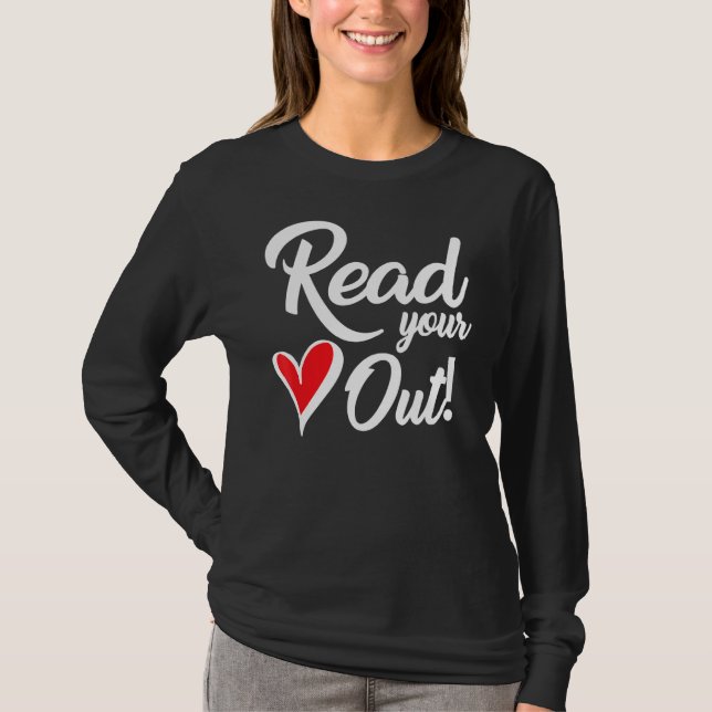 Bookworm Read Your Heart Out T-Shirt (Front)
