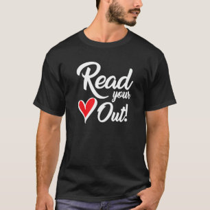 Bookworm Read Your Heart Out T-Shirt