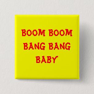 Boom Boom Bang Bang Baby 15 Cm Square Badge