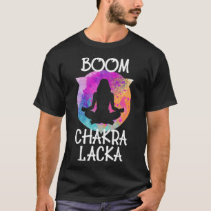 Boom Chakra Lacka Funny Yoga Instructor Yogi Medit T-Shirt