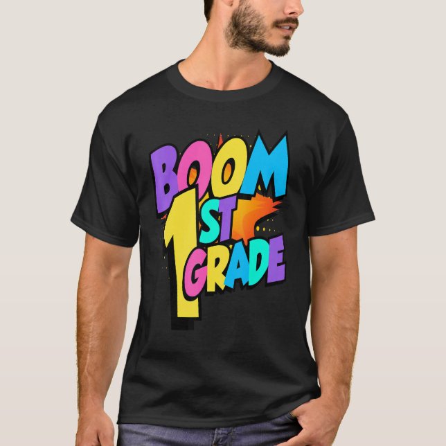 Boom First Grade 1st Day Of School Welcome Back To T-Shirt (Front)