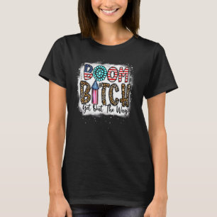 Boom Get Out The Way  Fireworks 4th Of July 1 T-Shirt