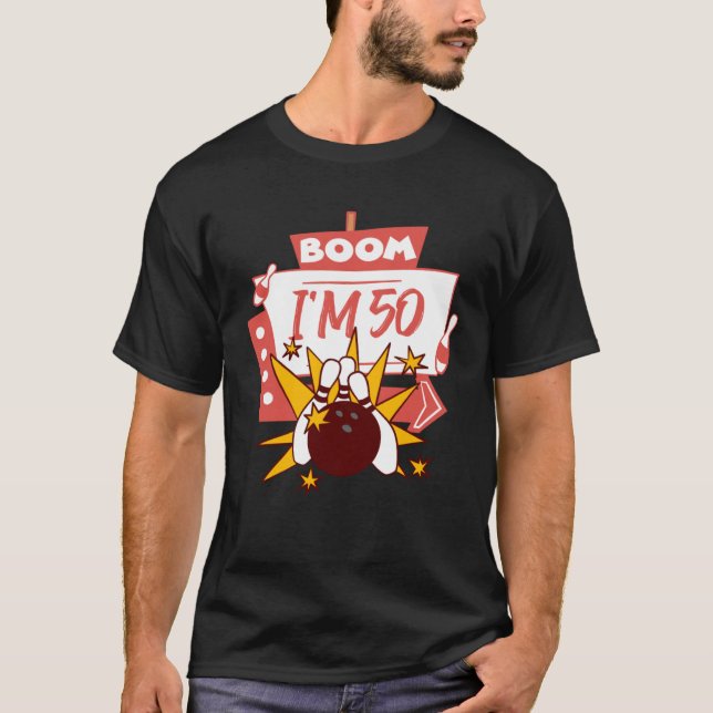 Boom I m 50 T-Shirt (Front)