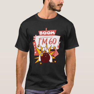 Boom I m 60 T-Shirt