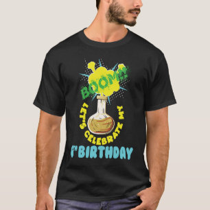 Boom Let's Celebrate my 6th Birthday Science Birth T-Shirt