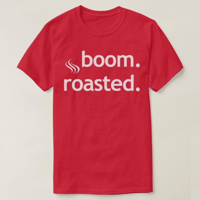 Boom Roasted Beans Funny Barista Coffee Espresso 2 T-Shirt (Design Front)