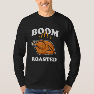 Boom Roasted Happy Thanksgiving Turkey T-Shirt