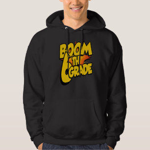 Boom Sixth Grade 1st Day Of School Welcome Back To Hoodie