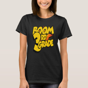 Boom Third Grade 1st Day Of School Welcome Back To T-Shirt