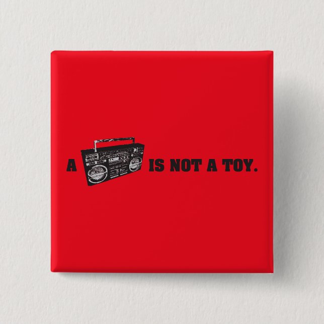 Boombox Is Not a Toy 15 Cm Square Badge (Front)