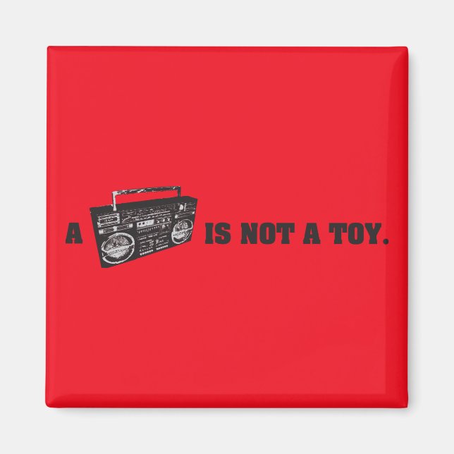 Boombox Is Not a Toy Magnet (Front)