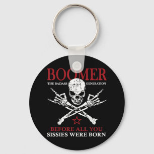 Boomer Generation Before All You Sissie Were Born Key Ring