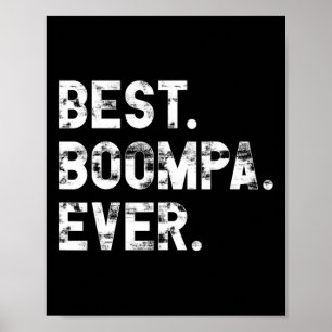 Boompa Ever Funny Gift For Boompa Poster