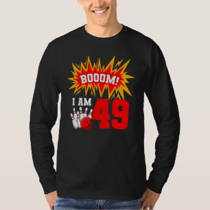 Booom I Am 49 Bowling Birthday Party Bowler Bday 4 T-Shirt