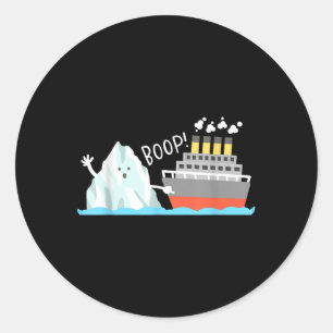 Boop Funny Titanic And Iceberg Pun Joke Meme Boys  Classic Round Sticker