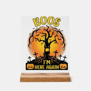 Boos Im Here Again Halloween Spooky Tree Pumpkins  Acrylic Sign