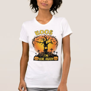 Boos Im Here Again Halloween Spooky Tree Pumpkins T-Shirt