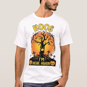 Boos Im Here Again Halloween Spooky Tree Pumpkins  T-Shirt