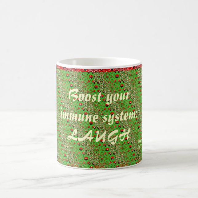 Boost your immune system:  Laugh Coffee Mug (Center)