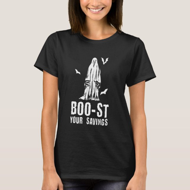 Boost Your Savings Funny Ghost Halloween Finance H T-Shirt (Front)