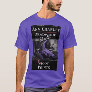 Boot Points, Deadwood short T-shirt by Ann Charles