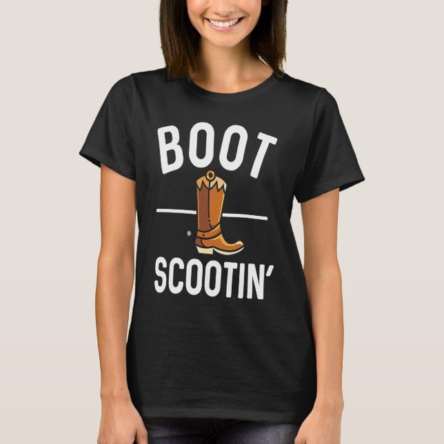 Boot Scootin'  Country Music Yeehaw T-Shirt (Front)