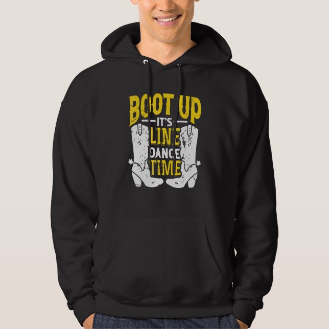 Bootes Up It's Line Dance Times Dancer Dancing Hoodie (Front)