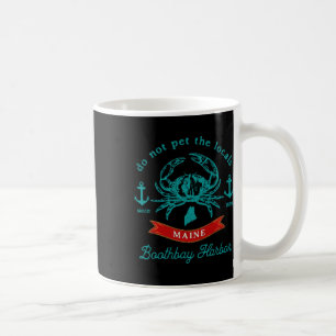 Boothy Harbor Maine Do Not Pet The Locals Crab Sou Coffee Mug