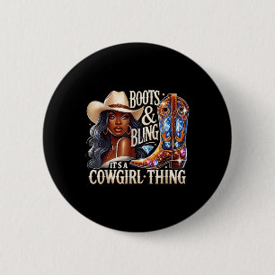 Boots & Bling Its A Cowgirl Thing Black Cowgir 6 Cm Round Badge