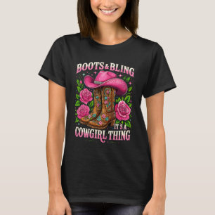 Boots and Bling its a Cowgirl Thing Country Girl T-Shirt