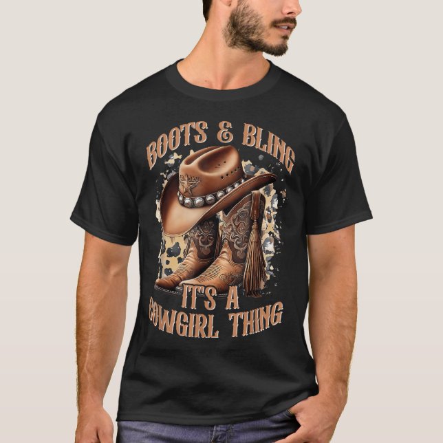 Boots And Bling It'S A Cowgirl Thing Cowboy Hat  T-Shirt (Front)