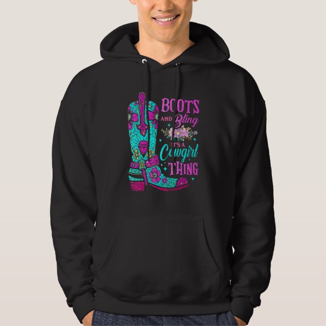 Boots And Bling It's A Cowgirl Thing Rodeo Hat Fun Hoodie (Front)