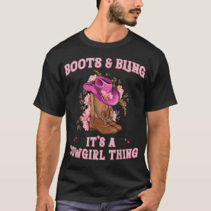 Boots And Bling Its A Cowgirl Thing Rodeo Love T-Shirt
