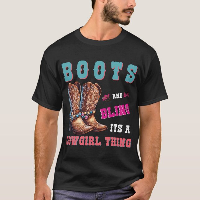 Boots and bling its a cowgirl thing Western Countr T-Shirt (Front)